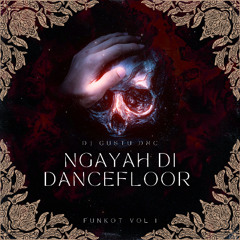 Ngayah di Dancefloor - DJ Gustu DMC