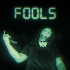 FOOLS