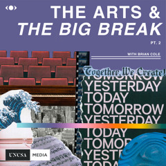 The Arts & The Big Break: Part 2 with Krys Marshall