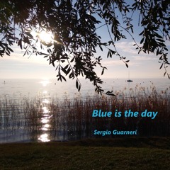 Blue Is The Day