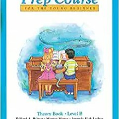 READ⚡️PDF❤️eBook Alfred's Basic Piano Prep Course Theory, Bk B: For the Young Beginner (Alfred's Bas