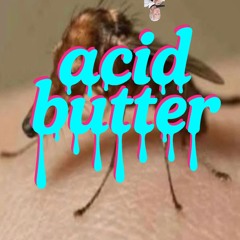 FEEDING MINORS ACID BUTTER (prod scorpionslord)