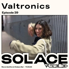 Solace Radio Ep.39 | Valtronics
