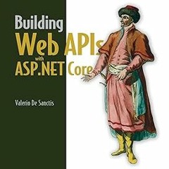 Read✔ ebook✔ ⚡PDF⚡ Building Web APIs with ASP.NET Core