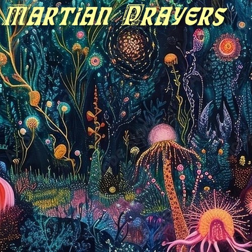 Martian Prayers [old]