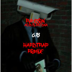 RAYZEN - ACID IS MY DNA [618 HARDTRAP REMIX]