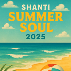 Shanti - Summer Soul Samples Breaks Part 3 (July, 2025)