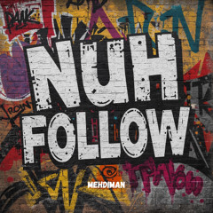 Mehdiman - Nuh Follow