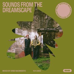 Sounds from the Dreamscape: Mixed by Orbe Nacimiento