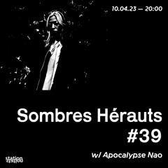 Sombres Hérauts #39 w/ Apocalypse Nao