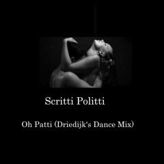 Scritti Politti - Oh Patti (Driedijk's Dance Mix)