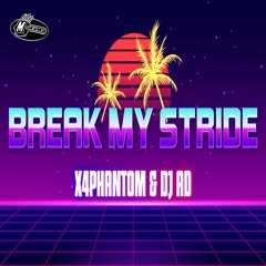 X4phantom & DJ Ad - Break My Stride (185 BPM)