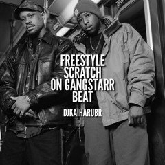 FreeStyle Scratch On GangStarr Beat
