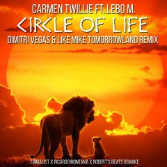 Carmen Twillie Ft. Lebo M. - Circle Of Life (Dimitri Vegas & Like Mike Remix) [Ummet Ozcan Edit]