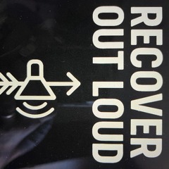 Recover Out Loud