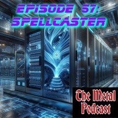 Episode 57: Spellcaster