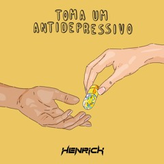 Henrick - TOMA UM ANTIDEPRESSIVO (Projeto Movimenta)