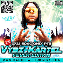100% VYBZ KARTEL GYAL SONG ONLY PT2 - FEVER EDITION