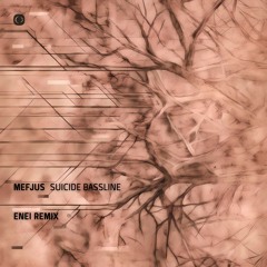 Mefjus - Suicide Bassline (Enei Remix)