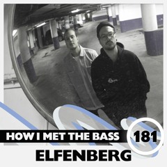 Elfenberg - HOW I MET THE BASS #181