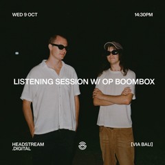 LISTENING SESSION w/ OP BOOMBOX - Wednesday 9th October 2024
