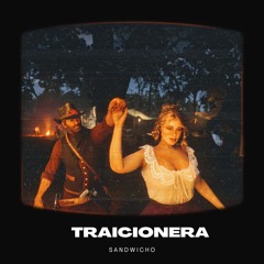 TRAICIONERA [FREE DL] - SANDWICHO