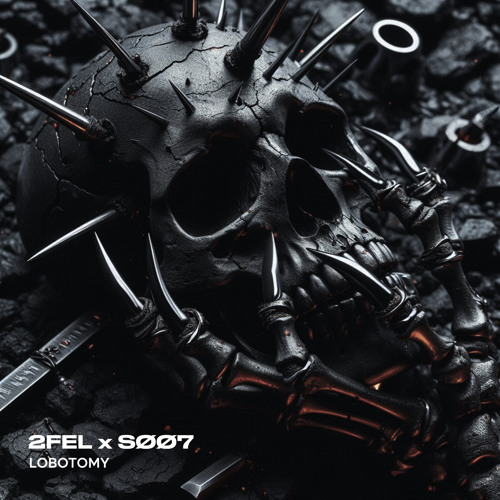 2FEL X SØØ7 - LOBOTOMY