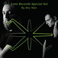 Dry Wet (GRE) - A100 Records Special Set (10-04-2020)