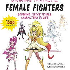[Free] PDF 💓 Drawing Fantastic Female Fighters: Bringing Fierce Female Characters to