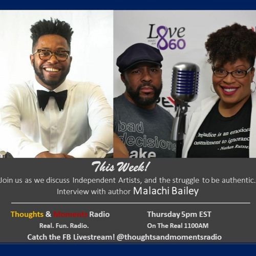 Stream episode THOUGHTS AND MOMENTS 5 - 28 - 20 Malachi Bailey by Thoughts  and Moments Podcast podcast | Listen online for free on SoundCloud