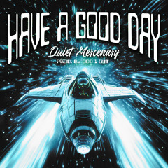HAVE A GOOD DAY (PROD. ODD 1 OUT)