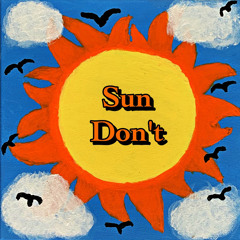 Sun Don’t [prod. MO]