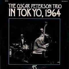 The Oscar Peterson Trio - In Tokyo, 1964