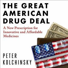READ [KINDLE PDF EBOOK EPUB] The Great American Drug Deal: A New Prescription for Inn
