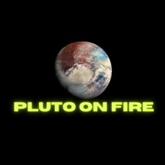 Pluto on fire Feat. Kevin Haddad