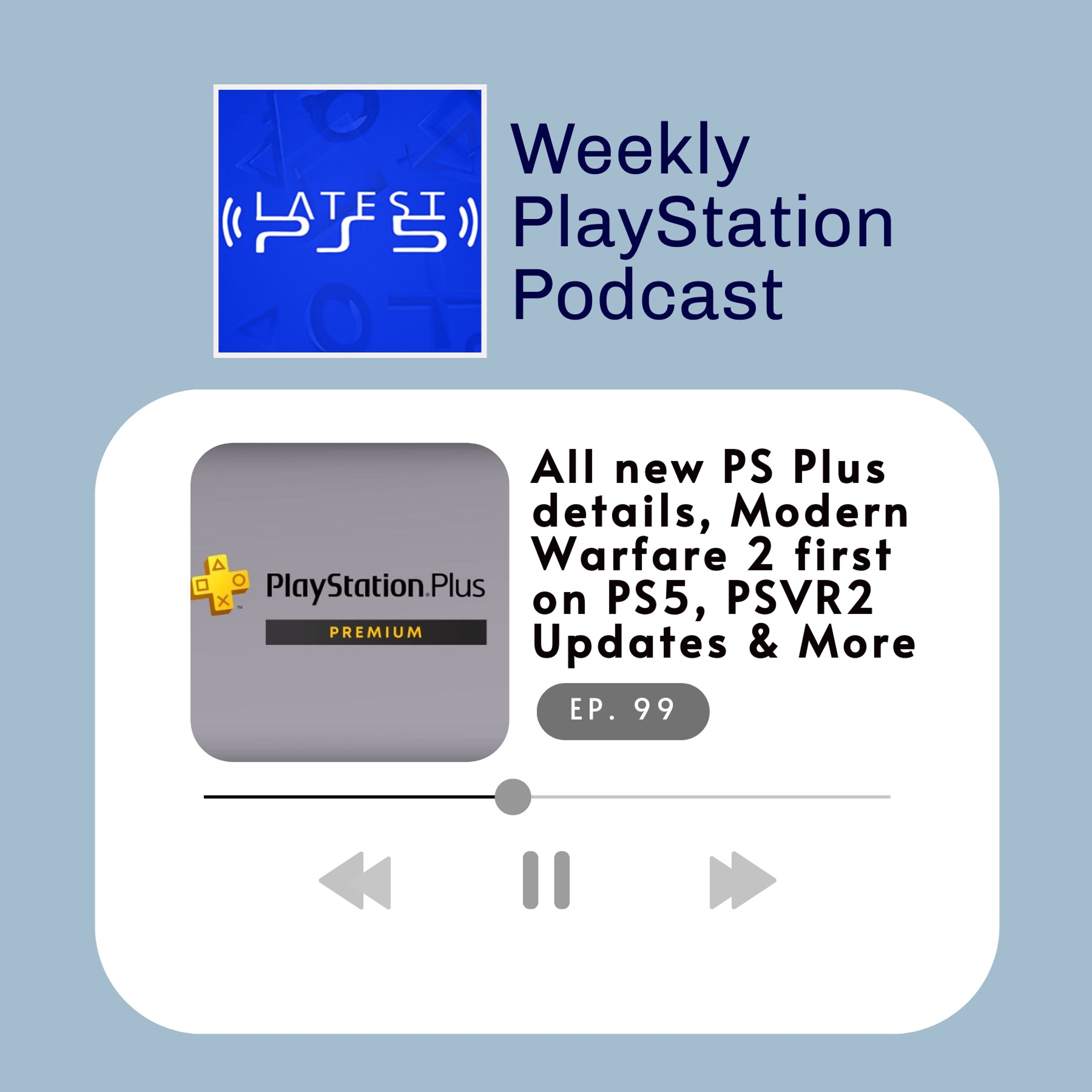 All new PS Plus details, Modern Warfare 2 first on PS5, PSVR2 updates & More - episode 99 episode artwork