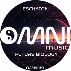 OUT NOW: ESCHATON - FUTURE BIOLOGY (Omni119)