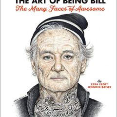 [Read] EPUB 💚 The Art of Being Bill: Bill Murray and the Many Faces of Awesome by  E