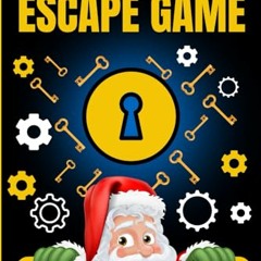 Télécharger le PDF Calendrier de l'Avent Escape Game: Énigme Logique Casse-têtes - Jeux et Défis Cérébraux - 25 Jours pour Sauver Noël- Idéal pour attendre le père-Noël en famille - RgXMUEGgHn