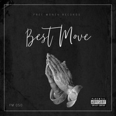 FM OSO - BEST MOVE ( PROD BY DRUMDUMMIE)