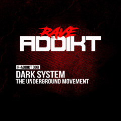 Dark System - The Underground Movement (Original Mix) (R-ADDIKT 009)