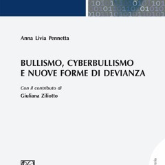 Kindle Book Bullismo, Cyberbullismo e nuove forme di devianza: con il contributo di Giuliana Zil