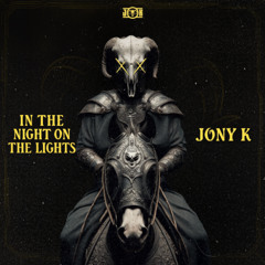 In The Night On The Lights  - Jony K