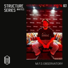Structure Series Invites 021 - M.F.S Observatory