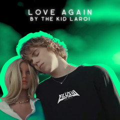 The Kid LAROI - Love Again (ELUSID Remix)
