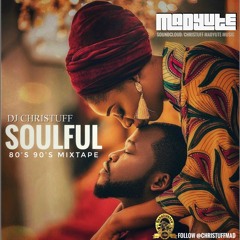 DJ CHRISTUFF PRESENTS SOULFUL VOL. 1 (80'S & 90'S SOUL MIX)