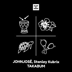 JOHNJOSÉ, Stanley Kubrix - TAKABUM (Original Mix)