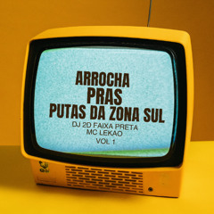 MC LEKAO - ARROCHA PRAS PUT4 DA ZONA SUL  - Prod. 2D FAIXA PRETA -