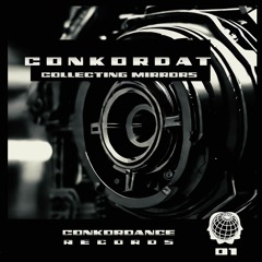 Conkordat - Collecting Mirrors - (Original Mix)