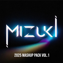 MIZUKI 2025 MASHUP PACK VOL.1.